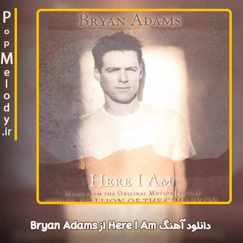 دانلود آهنگ Bryan Adams Here I Am